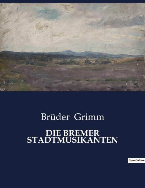 DIE BREMER STADTMUSIKANTEN - Brüder Grimm
