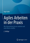 Cover-Bild zum Titel 'Agiles Arbeiten in der Praxis' von 'Ingo Gaida'