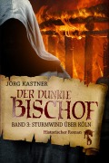 Cover-Bild zum Titel 'Der dunkle Bischof - Die große Mittelalter-Saga' von 'Jörg Kastner'