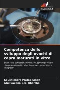 Cover-Bild zum Titel 'Competenza dello sviluppo degli ovociti di capra maturati in vitro' von 'Kaushlendra Pratap Singh, Atul Saxena S. D. Kharche'