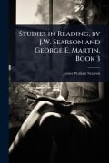Cover-Bild zum Titel 'Studies in Reading, by J.W. Searson and George E. Martin, Book 3' von 'James William Searson'