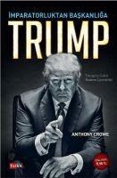 Imparatorluktan Baskanliga Trump - Anthony Crowe