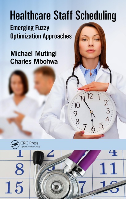 Healthcare Staff Scheduling - Michael Mutingi, Charles Mbohwa