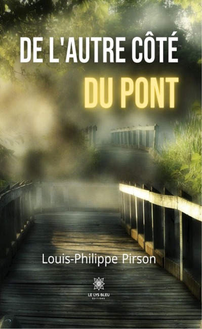 De l'autre côté du pont - Louis-Philippe Pirson