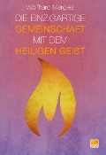 Cover-Bild zum Titel 'Die Einzigartige Gemeinschaft mit dem Heiligen Geist' von 'Wolfhard Margies'