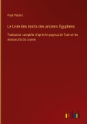 Cover-Bild zum Titel 'Le Livre des morts des anciens Égyptiens' von 'Paul Pierret'