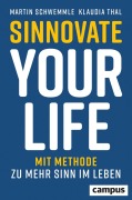 Cover-Bild zum Titel 'Sinnovate Your Life' von 'Martin Schwemmle, Klaudia Thal'