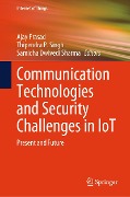 Communication Technologies and Security Challenges in IoT - 