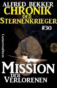 Mission der Verlorenen - Chronik der Sternenkrieger #30 (Alfred Bekker's Chronik der Sternenkrieger, #30) - Alfred Bekker