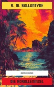 Cover-Bild zum Titel 'Die Koralleninsel' von 'R. M. Ballantyne'
