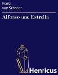 Alfonso und Estrella - Franz von Schober