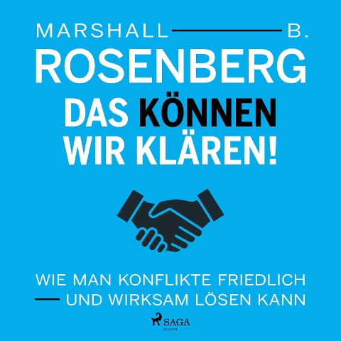 Das können wir klären! Wie man Konflikte friedlich und wirksam lösen kann - Marshall B. Rosenberg