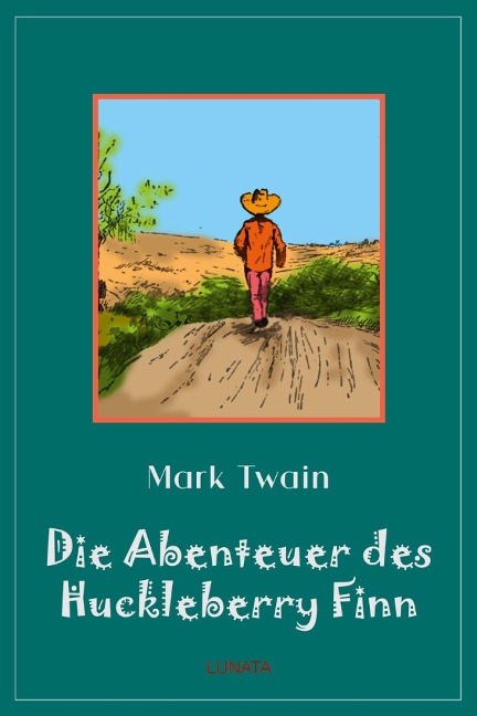 Die Abenteuer des Huckleberry Finn - Mark Twain