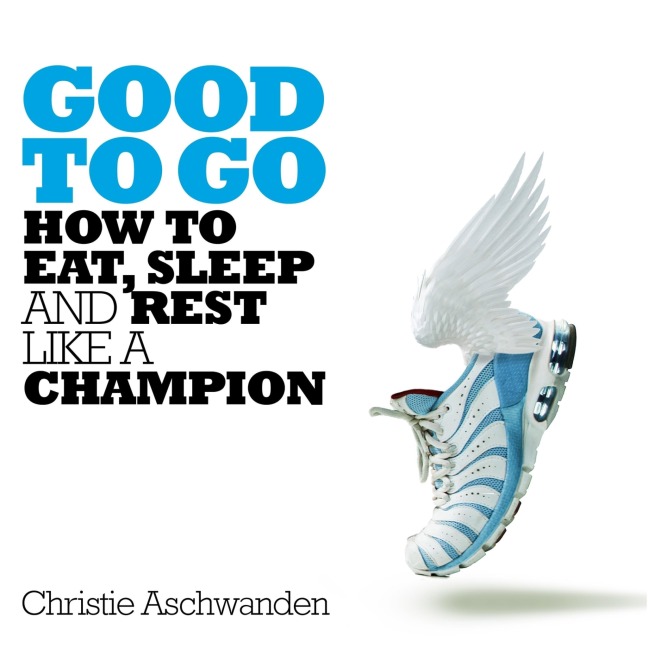 Good to Go - Christie Aschwanden