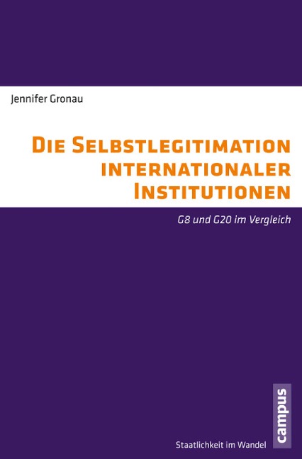 Die Selbstlegitimation internationaler Institutionen - Jennifer Gronau