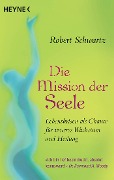 Cover-Bild zum Titel 'Die Mission der Seele' von 'Robert Schwartz'