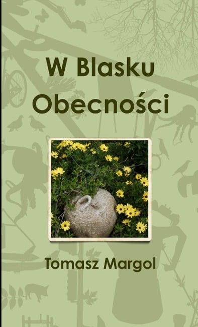 W Blasku Obecno¿ci - Tomasz Margol