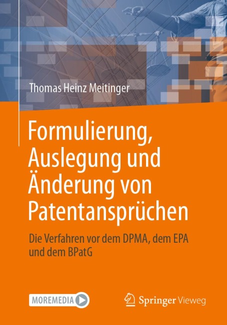 Formulierung, Auslegung und Änderung von Patentansprüchen - Thomas Heinz Meitinger