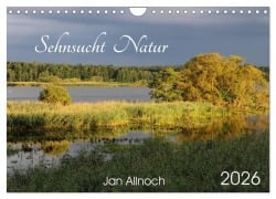 Sehnsucht Natur (Wandkalender 2026 DIN A4 quer), CALVENDO Monatskalender - Jan Allnoch