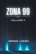 Cover-Bild zum Titel 'Zona 99 volume 4' von 'James Logan'