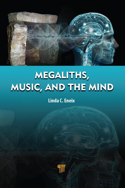 Megaliths, Music, and the Mind - Linda Eneix