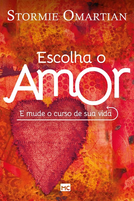Escolha o amor - Stormie Omartian