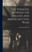 Cover-Bild zum Titel 'The Parallel Between the English and American Civil Wars' von 'Charles Harding Firth'