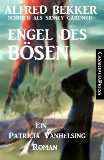 Ein Patricia Vanhelsing Roman: Sidney Gardner - Engel des Bösen - Alfred Bekker