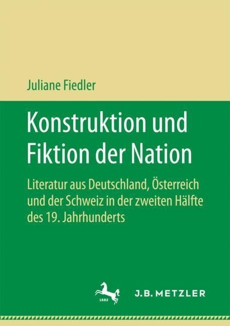 Konstruktion und Fiktion der Nation - Juliane Fiedler