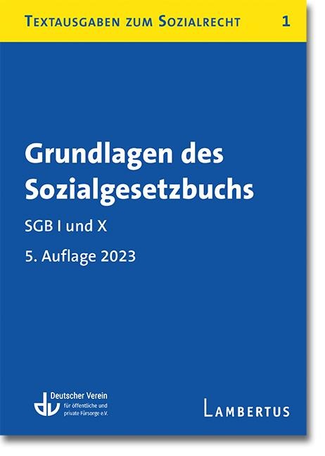 Grundlagen des Sozialgesetzbuchs. SGB I und X - 