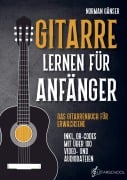 Cover-Bild zum Titel 'Gitarre Lernen für Anfänger - Das Gitarrenbuch für Erwachsene inkl. QR-Codes mit über 100 Video- und Audiodateien' von 'Norman Gänser'