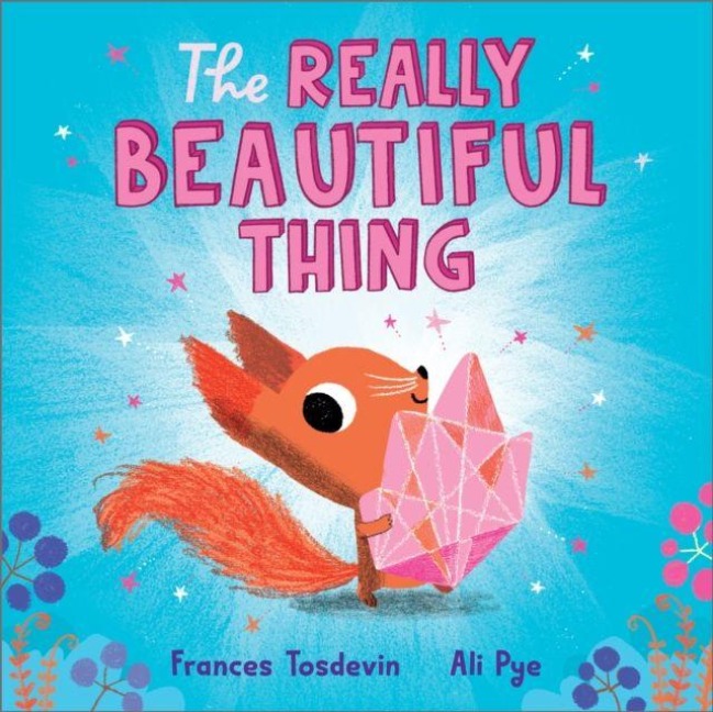 The Really Beautiful Thing - Frances Tosdevin