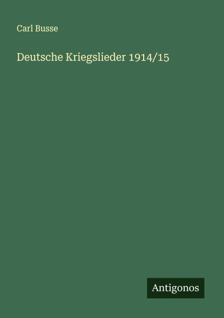 Deutsche Kriegslieder 1914/15 - Carl Busse