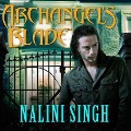 Archangel's Blade Lib/E - Nalini Singh
