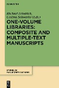 Cover-Bild zum Titel 'One-Volume Libraries: Composite and Multiple-Text Manuscripts' von ''