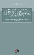 Cover-Bild zum Titel 'Il dirigente tecnico ed il dirigente scolastico nel sistema di istruzione e formazione. Verso il conseguimento della destinazione di scopo' von 'Marina D'Addazio'