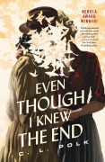 Cover-Bild zum Titel 'Even Though I Knew the End' von 'C. L. Polk'