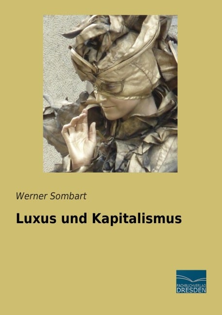 Luxus und Kapitalismus - Werner Sombart