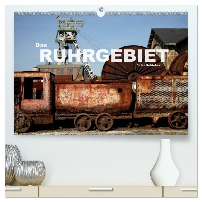 Das Ruhrgebiet (hochwertiger Premium Wandkalender 2026 DIN A2 quer), Kunstdruck in Hochglanz - Peter Schickert