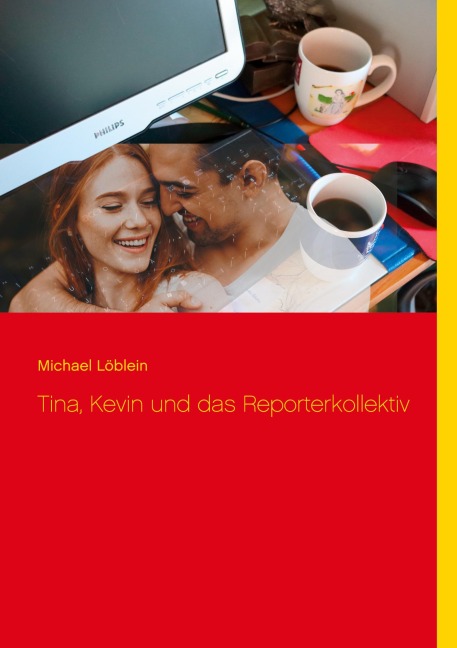 Tina, Kevin und das Reporterkollektiv - Michael Löblein