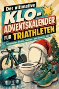 Cover-Bild zum Titel 'Der ultimative Klo-Adventskalender für Triathleten' von 'Emily Scholz'