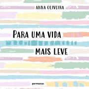 Cover-Bild zum Titel 'Para uma vida mais leve' von 'Anna Oliveira'