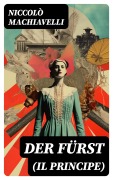 Cover-Bild zum Titel 'Der Fürst (Il Principe)' von 'Niccolò Machiavelli'