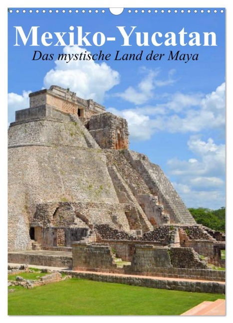 Das mystische Land der Maya. Mexiko-Yucatan (Wandkalender 2026 DIN A3 hoch), CALVENDO Monatskalender - Elisabeth Stanzer