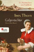 Cover-Bild zum Titel 'Die Verbrechen von Frankfurt. Galgentochter' von 'Ines Thorn'