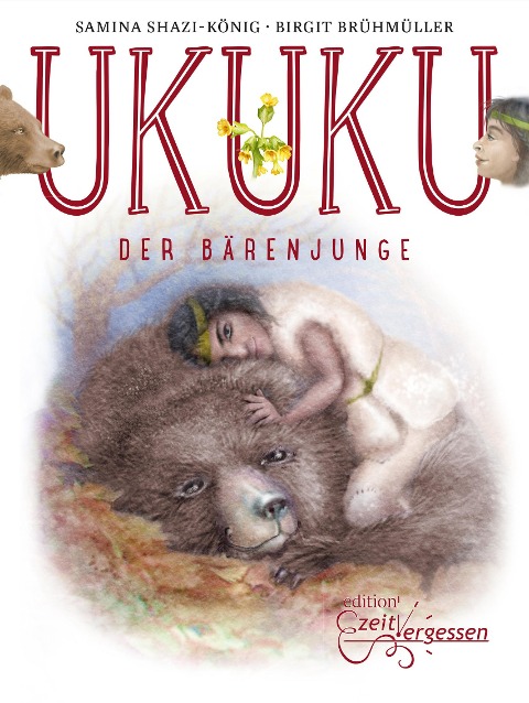 Ukuku der Bärenjunge - Samina Shazi-König
