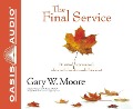 Cover-Bild zum Titel 'The Final Service (Library Edition)' von 'Gary W. Moore'