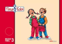 Cover-Bild zum Titel 'Tina und Tobi. Musikfibel 3' von ''
