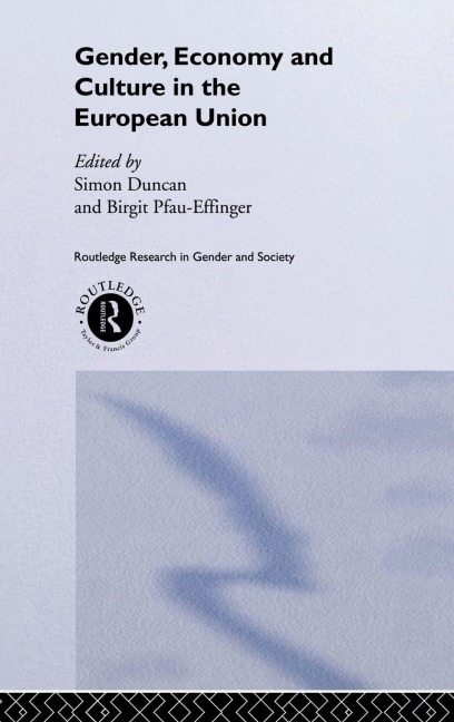 Gender, Economy and Culture in the European Union - Simon Duncan, Birgit Pfau-Effinger