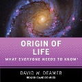 Origin of Life: What Everyone Needs to Know - David W. Deamer